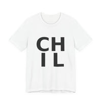 Load image into Gallery viewer, CHIL Unisex Graphic Tee — Bold Text Casual T-Shirt