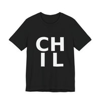Load image into Gallery viewer, CHIL Unisex Graphic Tee — Bold Text Casual T-Shirt