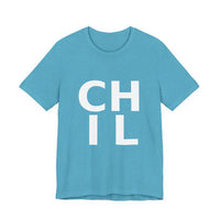 Load image into Gallery viewer, CHIL Unisex Graphic Tee — Bold Text Casual T-Shirt