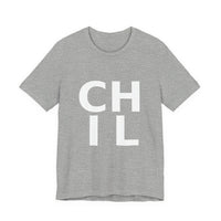 Load image into Gallery viewer, CHIL Unisex Graphic Tee — Bold Text Casual T-Shirt