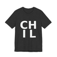 Load image into Gallery viewer, CHIL Unisex Graphic Tee — Bold Text Casual T-Shirt