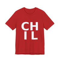 Load image into Gallery viewer, CHIL Unisex Graphic Tee — Bold Text Casual T-Shirt
