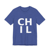 Load image into Gallery viewer, CHIL Unisex Graphic Tee — Bold Text Casual T-Shirt